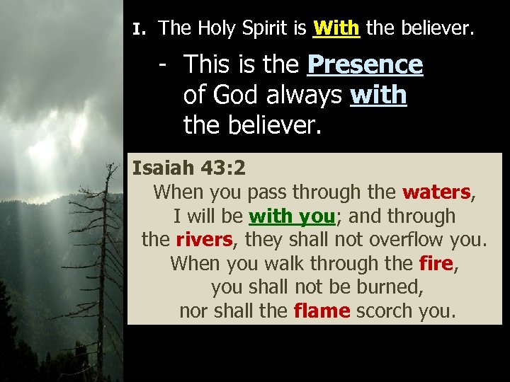 I. The Holy Spirit is With the believer. - This is the Presence of