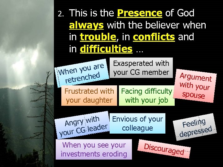 2. This is the Presence of God always with the believer when in trouble,