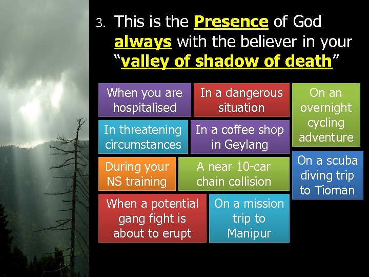 3. This is the Presence of God always with the believer in your “valley