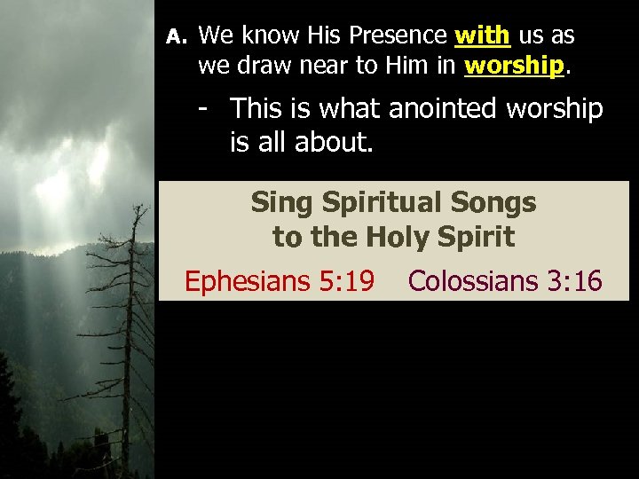 A. We know His Presence with us as we draw near to Him in