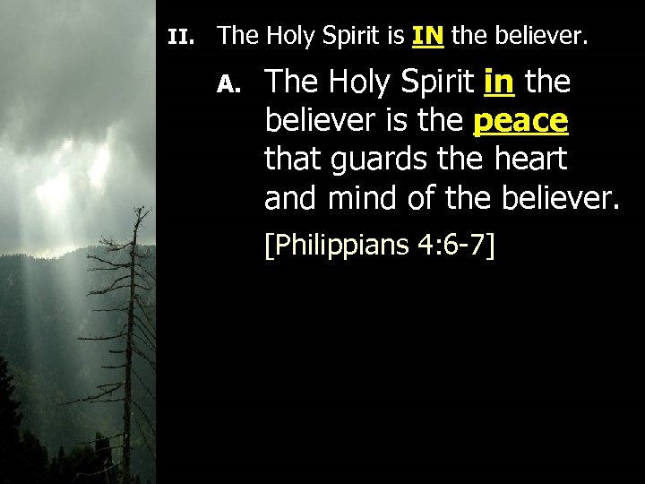 II. The Holy Spirit is IN the believer. A. The Holy Spirit in the