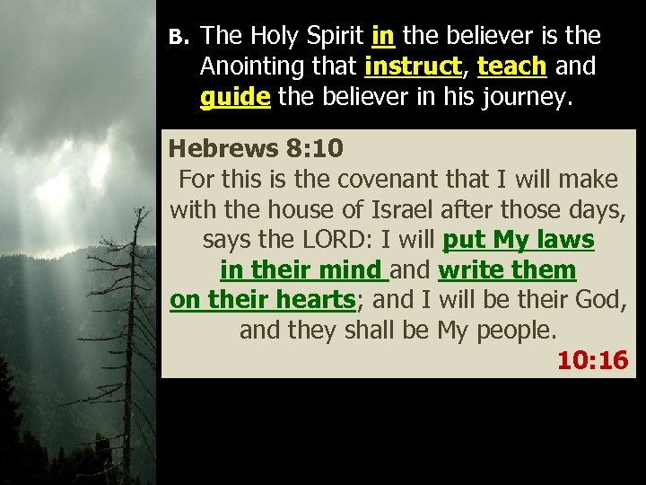 B. The Holy Spirit in the believer is the Anointing that instruct, teach and