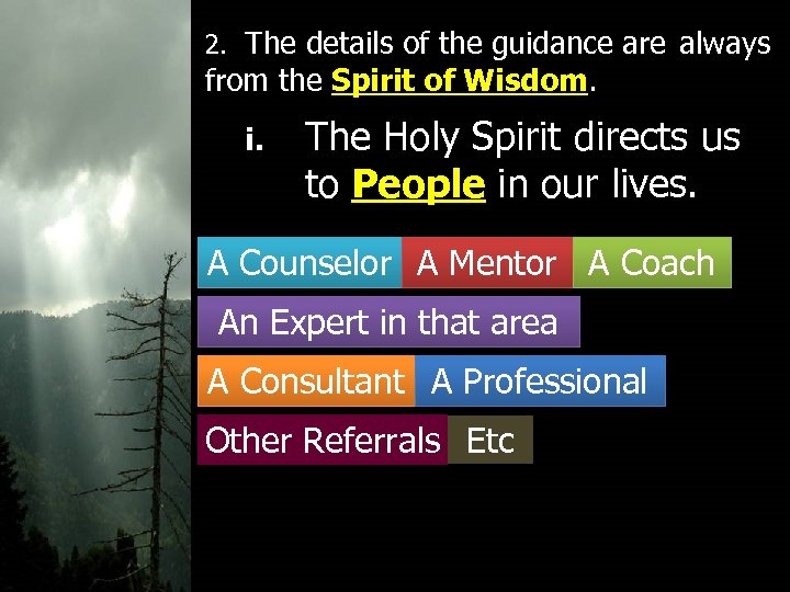 2. The details of the guidance are always from the Spirit of Wisdom. i.