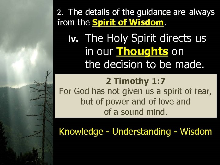 2. The details of the guidance are always from the Spirit of Wisdom. iv.