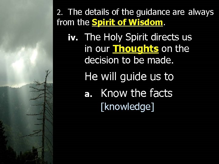 2. The details of the guidance are always from the Spirit of Wisdom. iv.