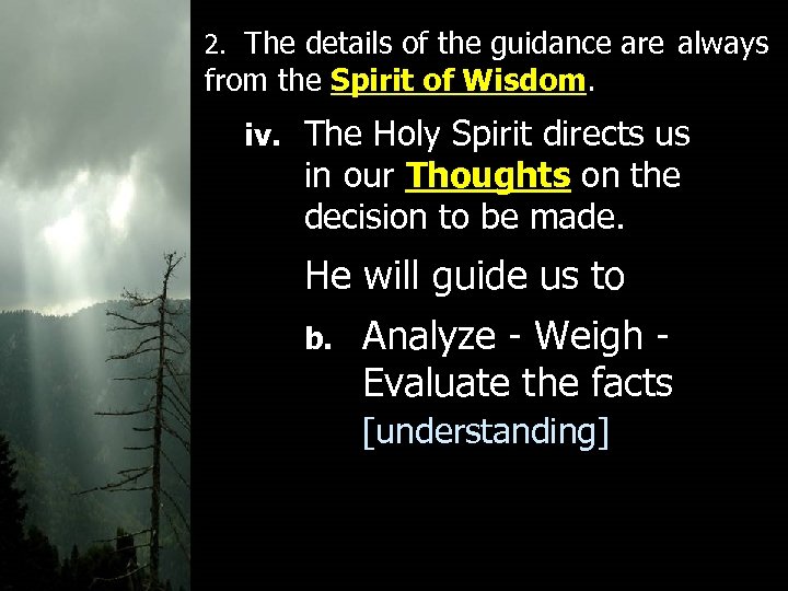 2. The details of the guidance are always from the Spirit of Wisdom. iv.