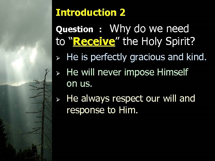 Introduction 2 Why do we need to “Receive” the Holy Spirit? Question : Ø