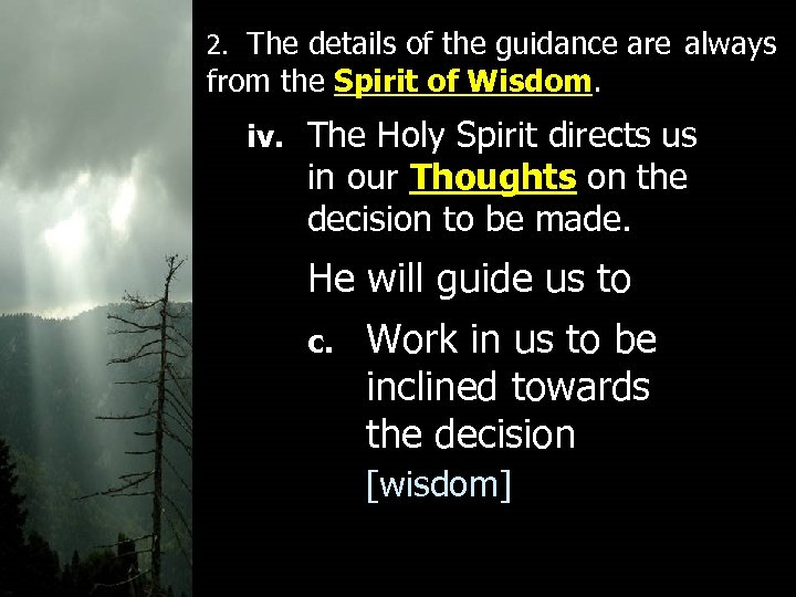 2. The details of the guidance are always from the Spirit of Wisdom. iv.