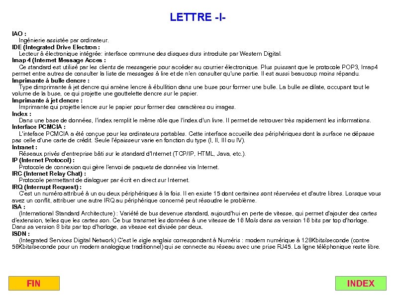 LETTRE -IIAO : Ingénierie assistée par ordinateur. IDE (Integrated Drive Electron : Lecteur à