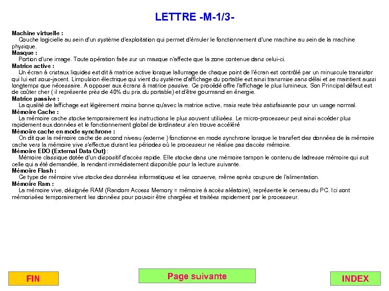 LETTRE -M-1/3 Machine virtuelle : Couche logicielle au sein d'un système d'exploitation qui permet