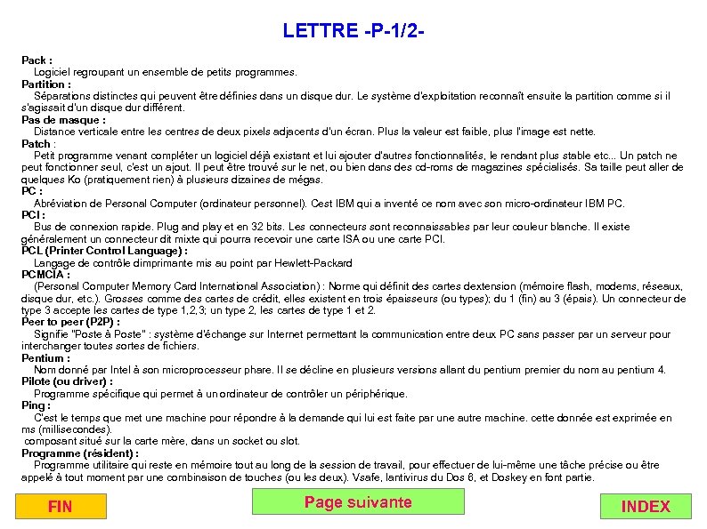 LETTRE -P-1/2 Pack : Logiciel regroupant un ensemble de petits programmes. Partition : Séparations