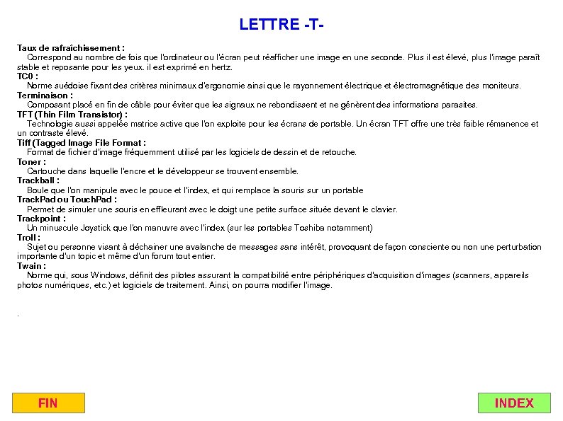 LETTRE -TTaux de rafraîchissement : Correspond au nombre de fois que l'ordinateur ou l'écran