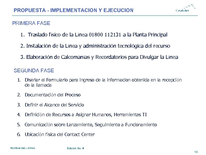 PROPUESTA - IMPLEMENTACION Y EJECUCION # PRIMERA FASE 1. Traslado físico de la Línea