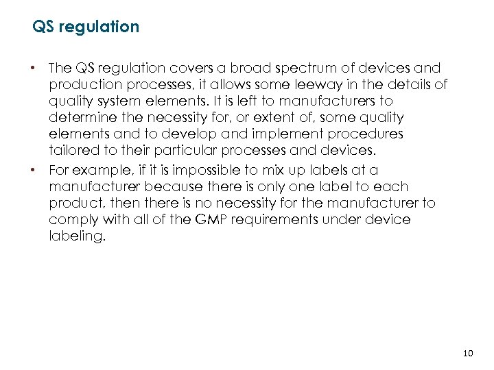 QS regulation • The QS regulation covers a broad spectrum of devices and production