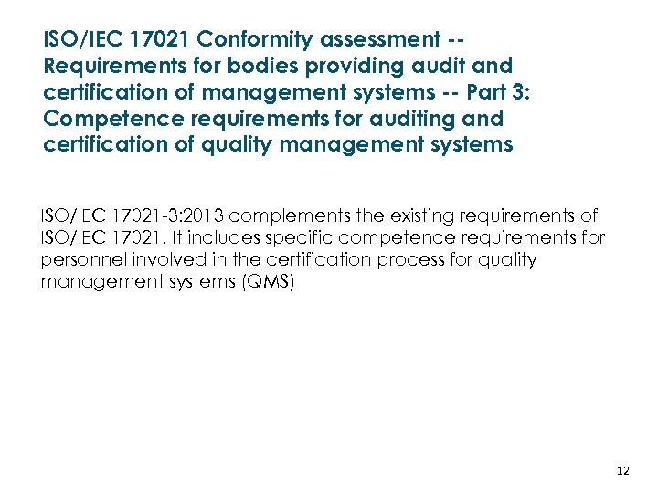 ISO/IEC 17021 Conformity assessment -Requirements for bodies providing audit and certification of management systems