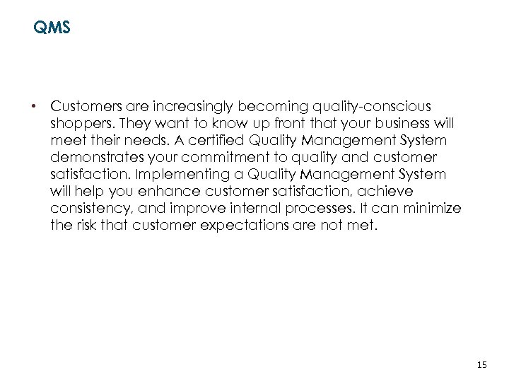 QMS • Customers are increasingly becoming quality-conscious shoppers. They want to know up front