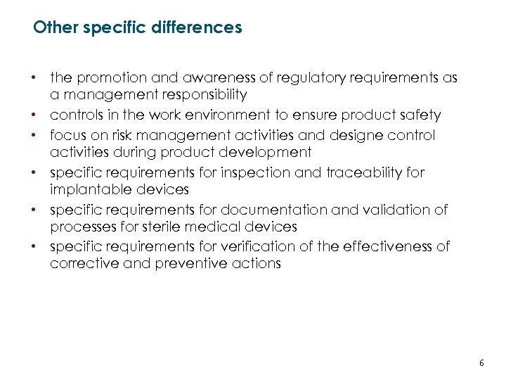 Other specific differences • the promotion and awareness of regulatory requirements as a management