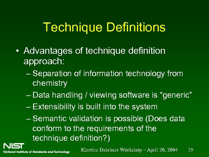 Technique Definitions • Advantages of technique definition approach: – Separation of information technology from