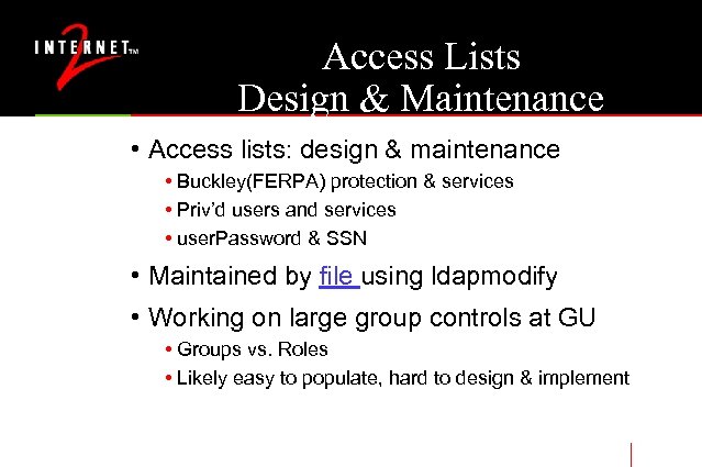 Access Lists Design & Maintenance • Access lists: design & maintenance • Buckley(FERPA) protection