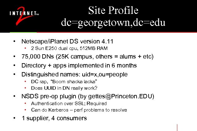 Site Profile dc=georgetown, dc=edu • Netscape/i. Planet DS version 4. 11 • 2 Sun