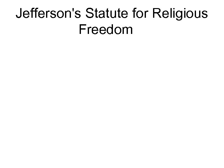 Jefferson's Statute for Religious Freedom 