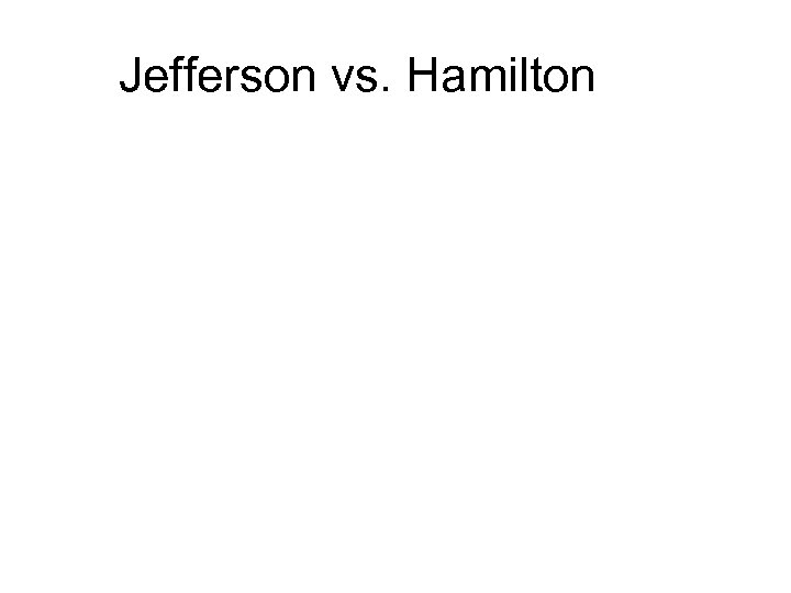 Jefferson vs. Hamilton 