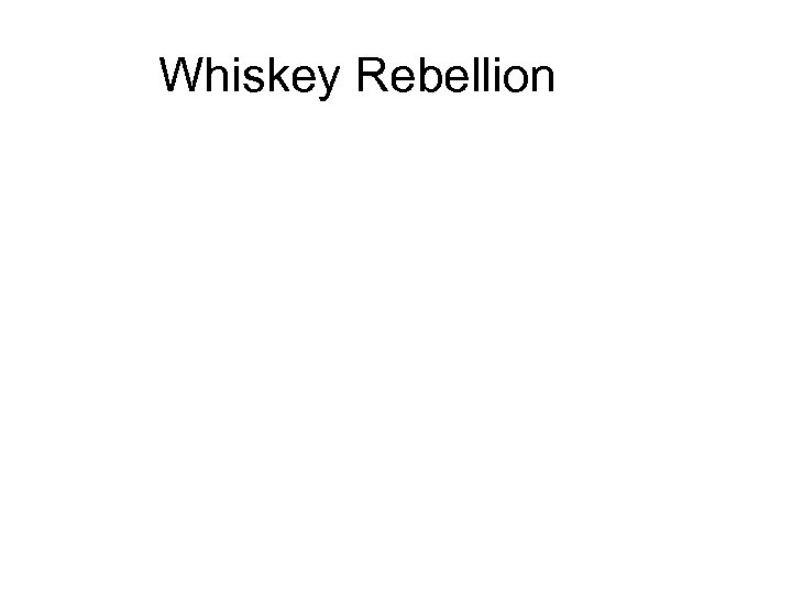 Whiskey Rebellion 