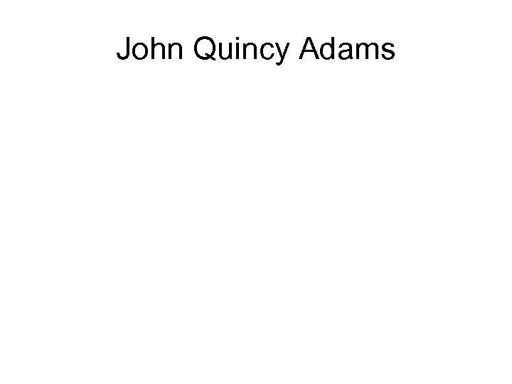 John Quincy Adams 