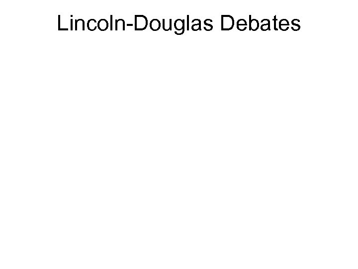 Lincoln-Douglas Debates 