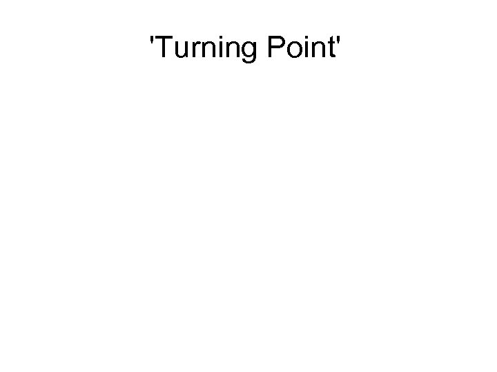 'Turning Point' 