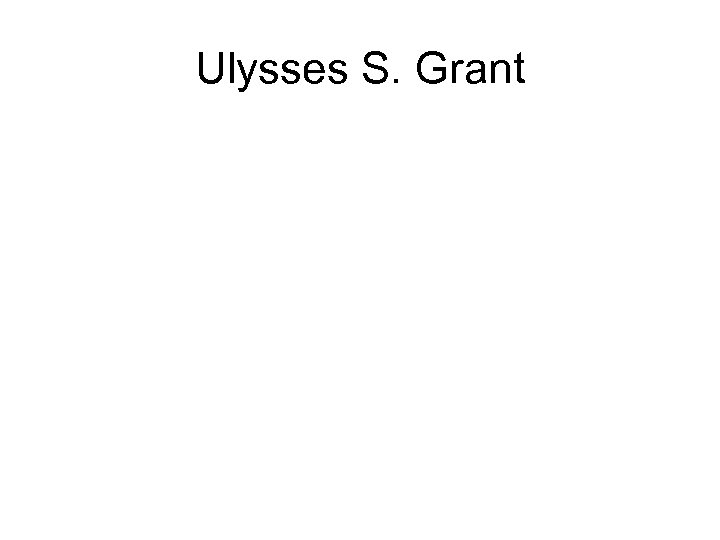 Ulysses S. Grant 