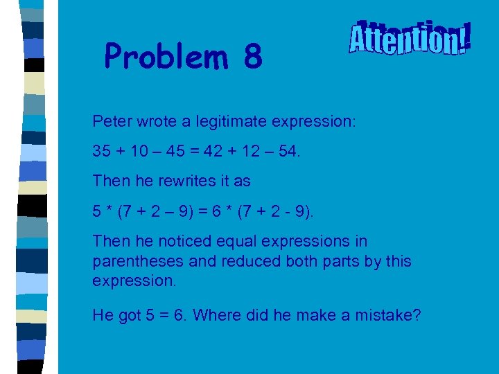 Problem 8 Peter wrote a legitimate expression: 35 + 10 – 45 = 42