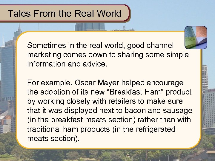 Tales From the Real World Sometimes in the real world, good channel marketing comes