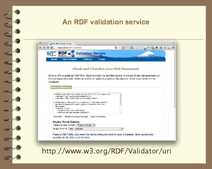An RDF validation service http: //www. w 3. org/RDF/Validator/uri 