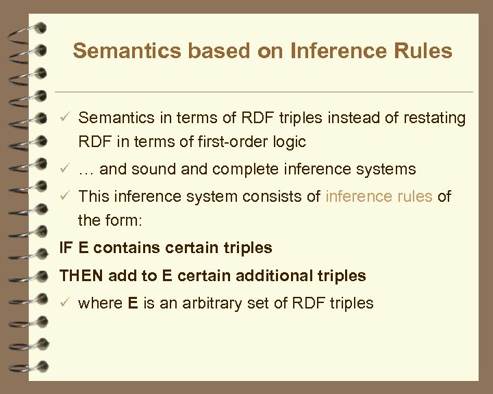 Semantics based on Inference Rules ü Semantics in terms of RDF triples instead of