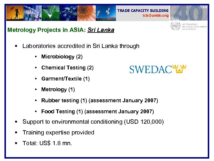 TRADE CAPACITY BUILDING tcb@unido. org Metrology Projects in ASIA: Sri Lanka § Laboratories accredited