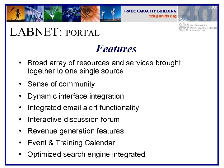 TRADE CAPACITY BUILDING tcb@unido. org LABNET: PORTAL Features • Broad array of resources and