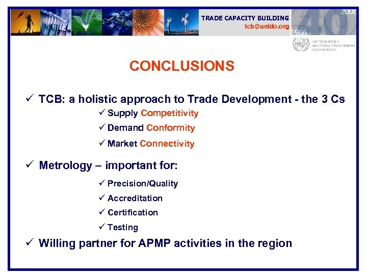 TRADE CAPACITY BUILDING tcb@unido. org CONCLUSIONS ü TCB: a holistic approach to Trade Development