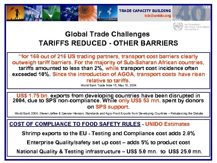 TRADE CAPACITY BUILDING tcb@unido. org Global Trade Challenges TARIFFS REDUCED - OTHER BARRIERS “for