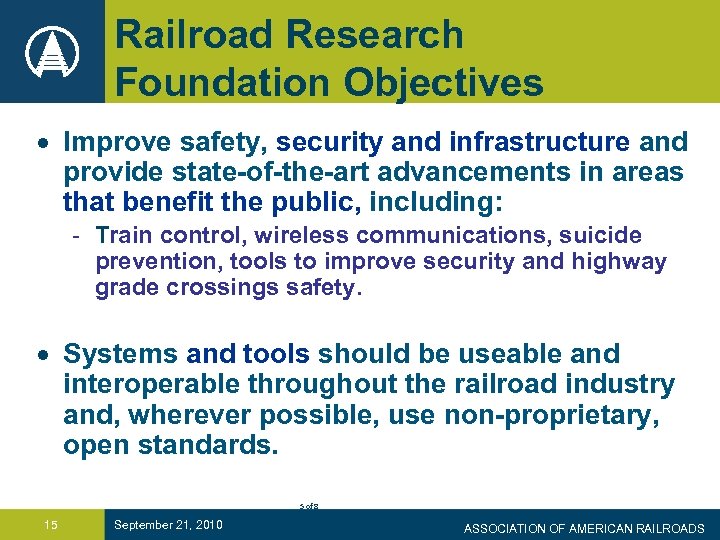 Railroad Research Foundation Objectives · Improve safety, security and infrastructure and provide state-of-the-art advancements