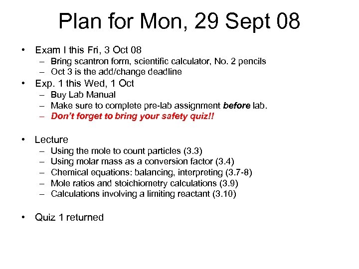 Plan for Mon, 29 Sept 08 • Exam I this Fri, 3 Oct 08