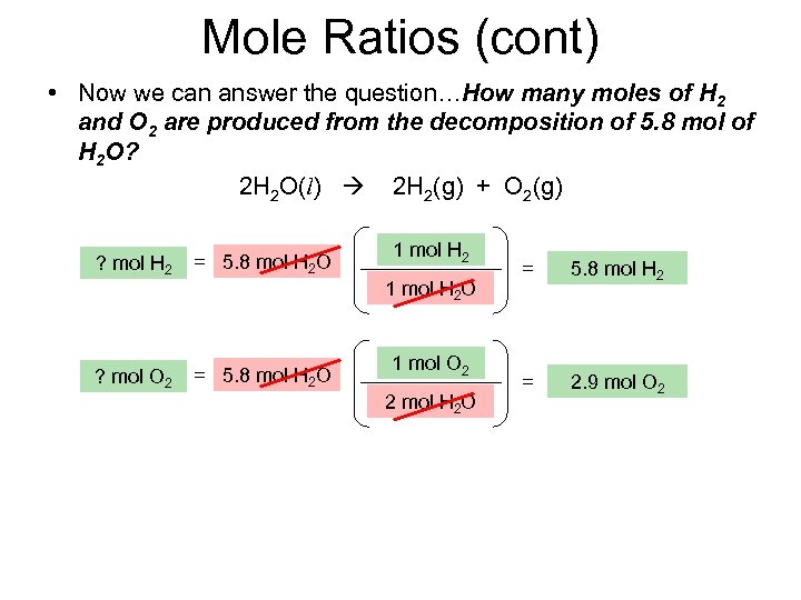 Mole Ratios (cont) • Now we can answer the question…How many moles of H