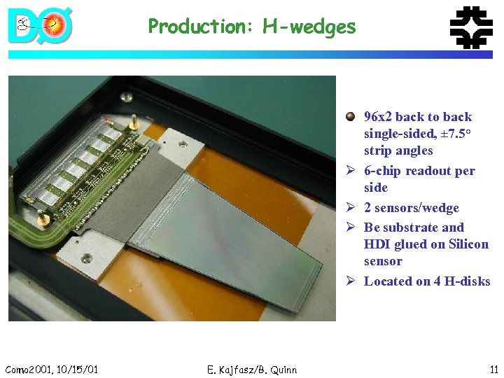 Production: H-wedges Ø Ø Como 2001, 10/15/01 E. Kajfasz/B. Quinn 96 x 2 back