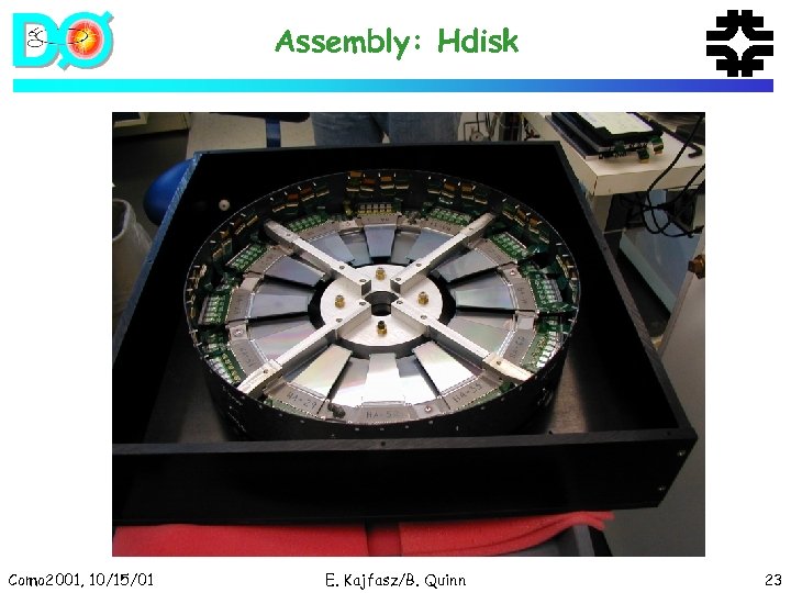 Assembly: Hdisk Como 2001, 10/15/01 E. Kajfasz/B. Quinn 23 