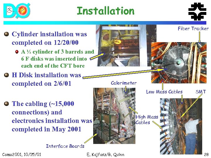 Installation Fiber Tracker Cylinder installation was completed on 12/20/00 A ½ cylinder of 3