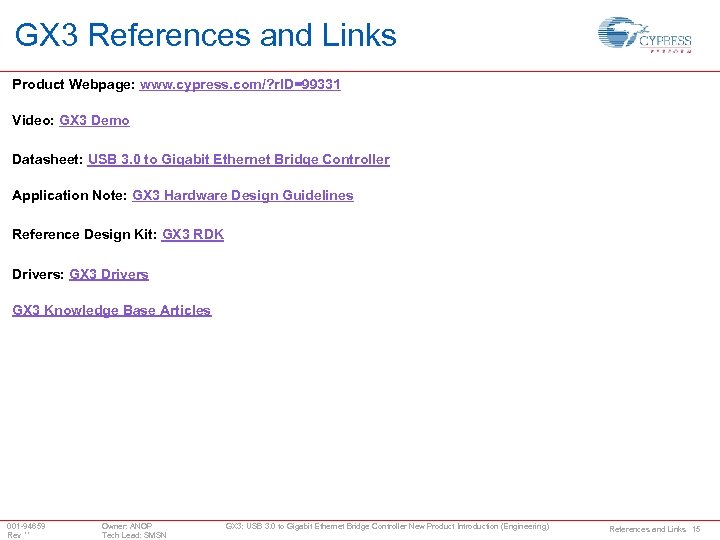 GX 3 References and Links Product Webpage: www. cypress. com/? r. ID=99331 Video: GX