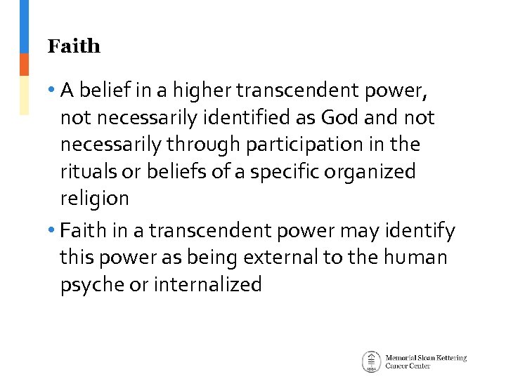 Faith • A belief in a higher transcendent power, not necessarily identified as God