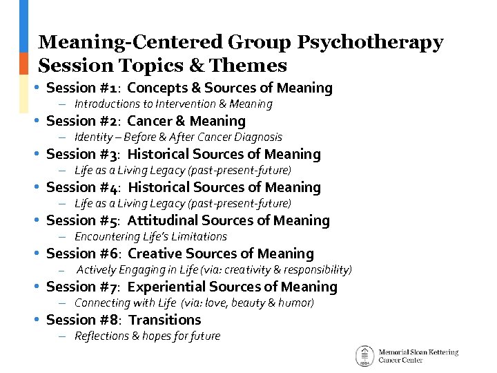 Meaning-Centered Group Psychotherapy Session Topics & Themes • Session #1: Concepts & Sources of