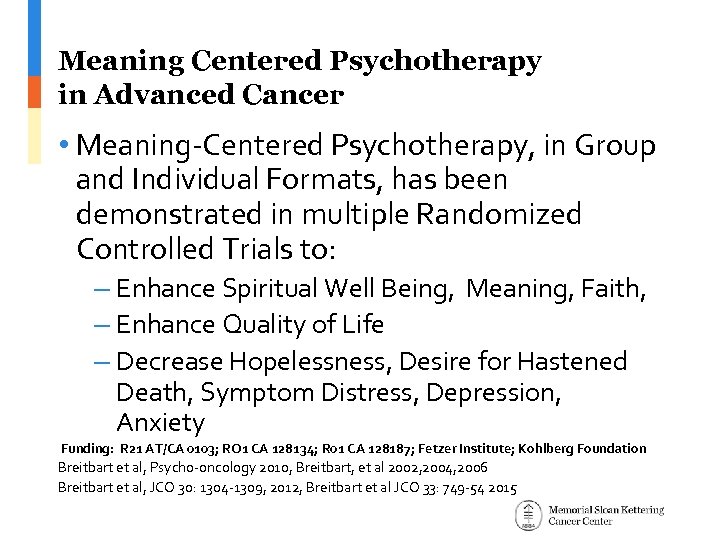 Meaning Centered Psychotherapy in Advanced Cancer • Meaning-Centered Psychotherapy, in Group and Individual Formats,