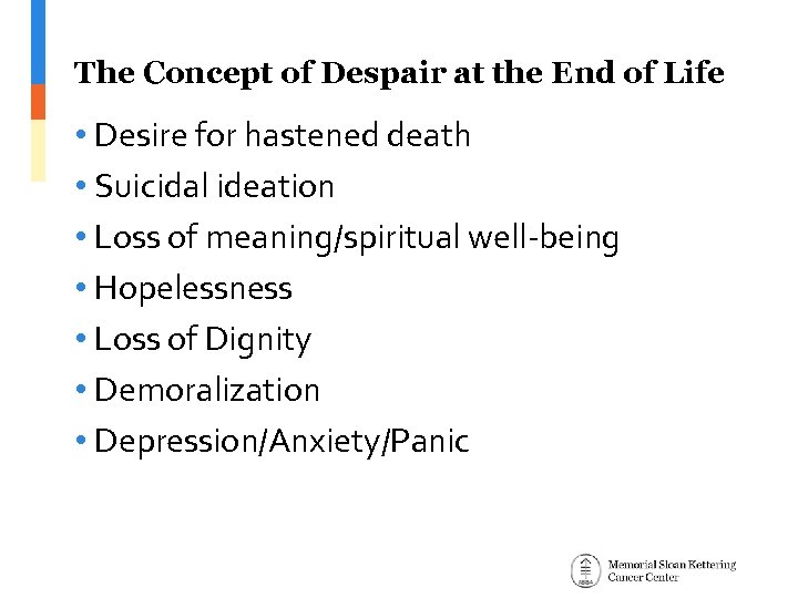 The Concept of Despair at the End of Life • Desire for hastened death